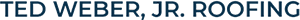Ted Weber Jr Roofing
